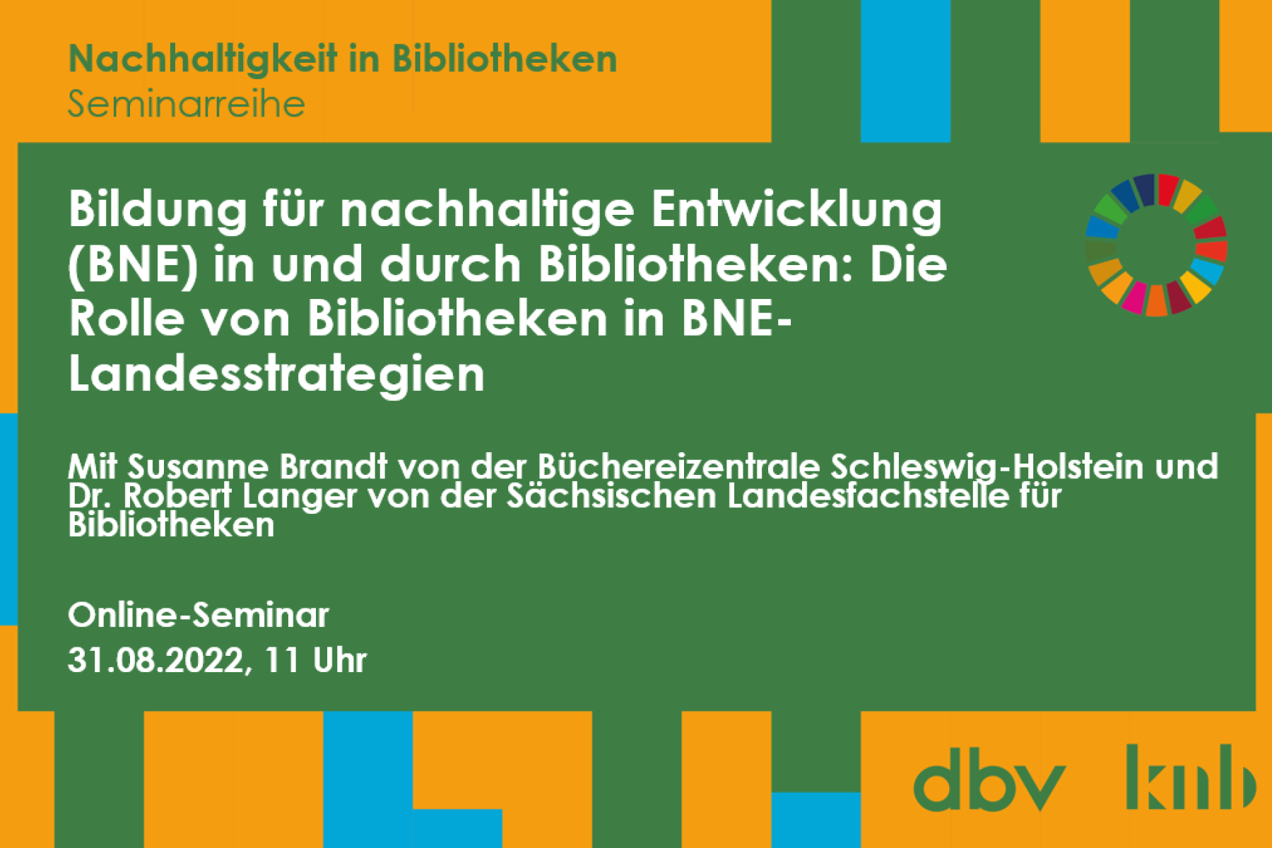 Bildung für nachhaltige Entwicklung in und durch Bibliotheken: Die Rolle von Bibliotheken in BNE-Landesstrategien. Online-Seminar am 31.08.2022.