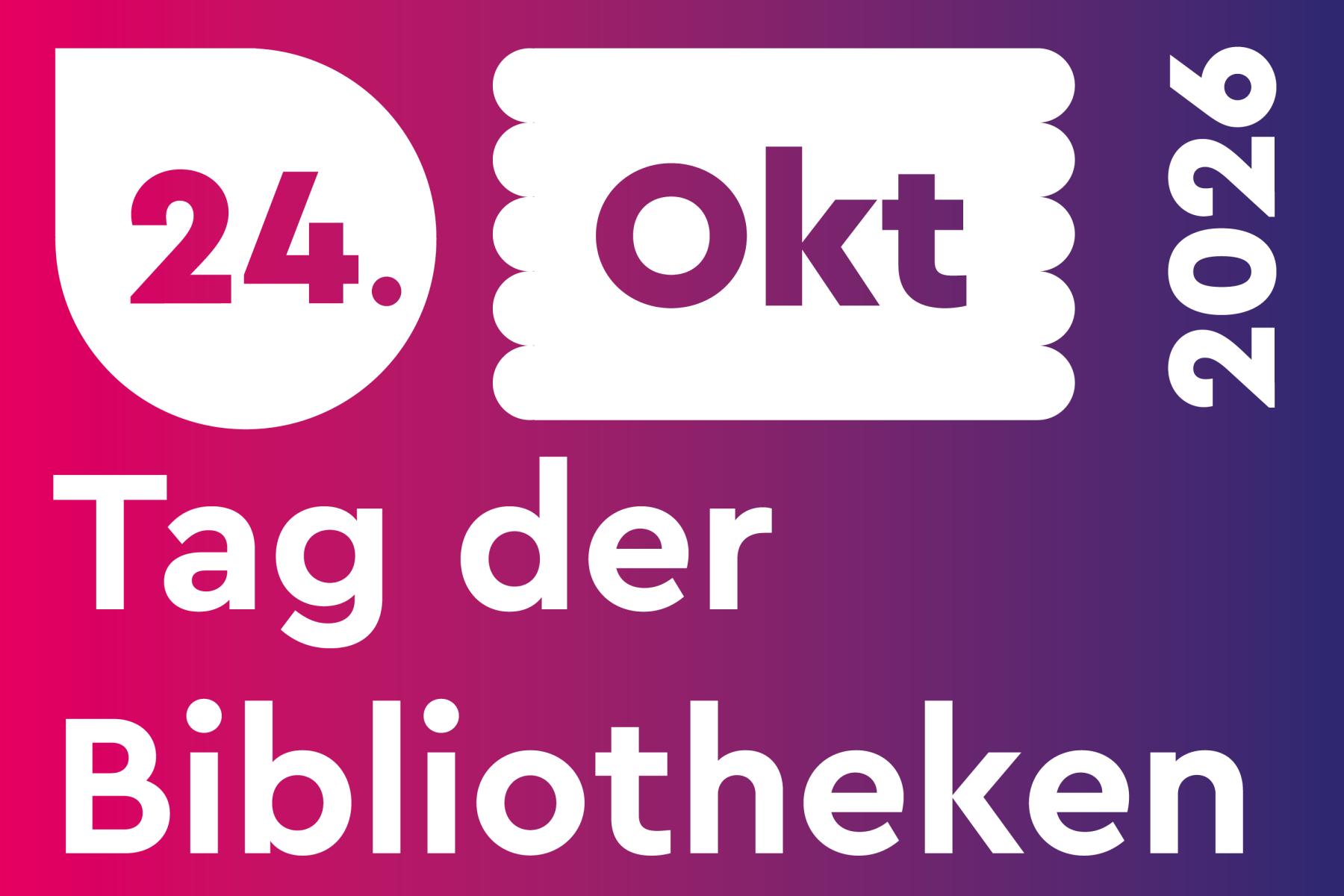 24. Okt. 2026 Tag der Bibliotheken 2026