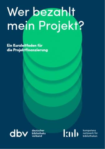 Infobroschüre: Wer bezahlt mein Projekt?