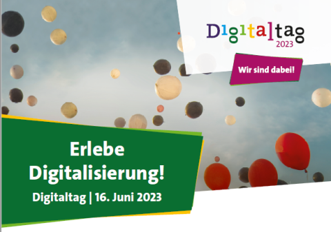 Auf dem Foto steht Erlebe Digitalisierung. Digitaltag.16. Juni 2023. Oben rechts steht in bunten Buchstaben Digitaltag 2023. Wir sind dabei. Im Hintergrund sieht man bunte Luftballons.