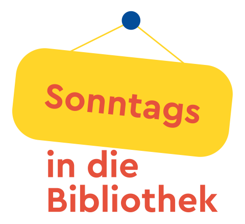 Rote Schrift "Sonntags in die Bibliothek", das Wort "Sonntags" in einem gelben Schild" 