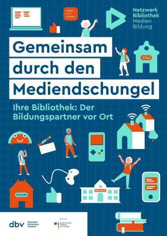 Plakat mit blauem Hintergrund. Darauf Icons von medien (wie Handy), Institutionen (wie Schule) und Menschen. Darüber der Spruch "Gemeinsam durch den Mediendschungel"