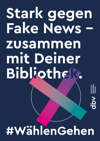 Plakat mit Text: Stark gegen Fake News – zusammen mit Deiner Bibliothek.