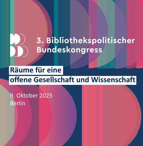 Bunte Grafik mit Halbkreisen, darauf der Text: 3. Bibliothekspolitischer Bundeskongress